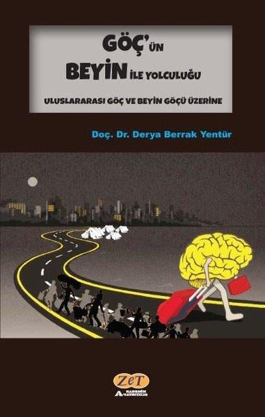 Derya Berrak YentürSoziologie Göç'ün Beyin İle Yolculuğu - Uluslararası Göç ve Beyin Göçü Üzerine