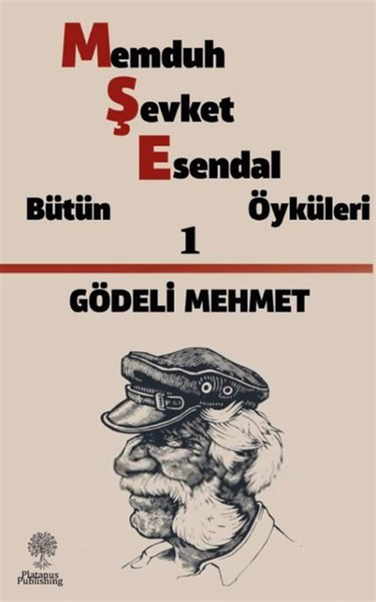 Memduh Şevket EsendalTürkiye RomanGödeli Mehmet: Memduh Şevket Esendal - Bütün Öyküleri 1