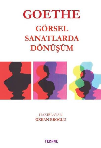 KolektifSanat Kuramı KitaplarıGoethe: Görsel Sanatlarda Dönüşüm