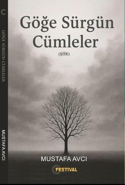 Mustafa AvcıTürk ŞiiriGöğe Sürgün Cümleler