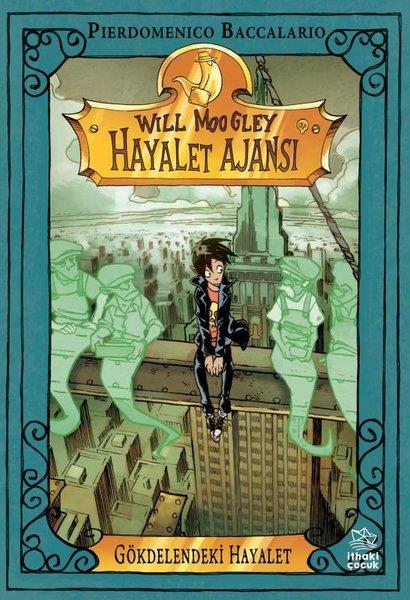 Pierdomenico BaccalarioFantastik / Bilim KurguGökdelendeki Hayalet - Will Moogley Hayalet Ajansı 3