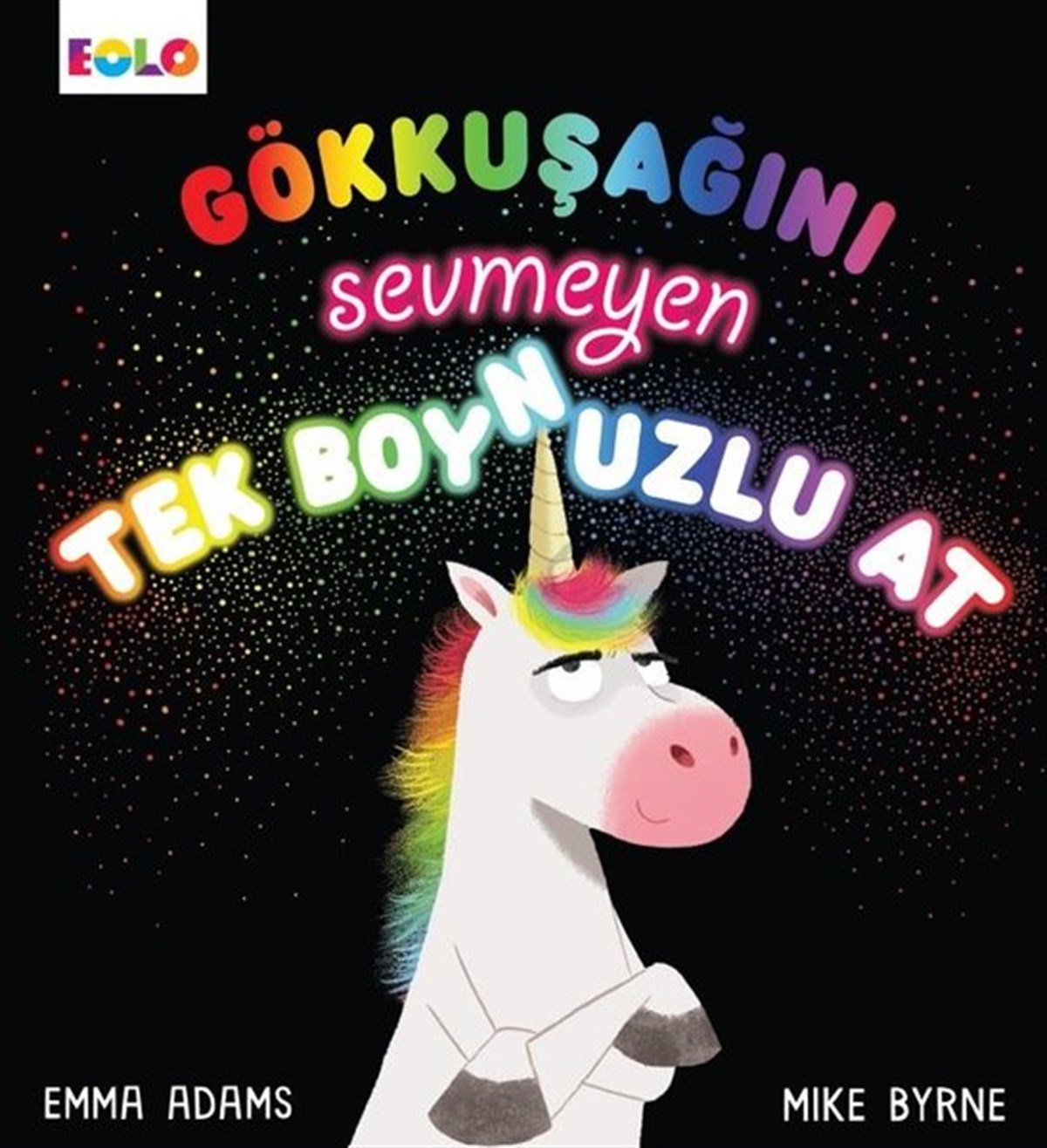 Emma AdamsEgitim Etkinlik KitaplariGökkuşağını Sevmeyen Tek Boynuzlu At