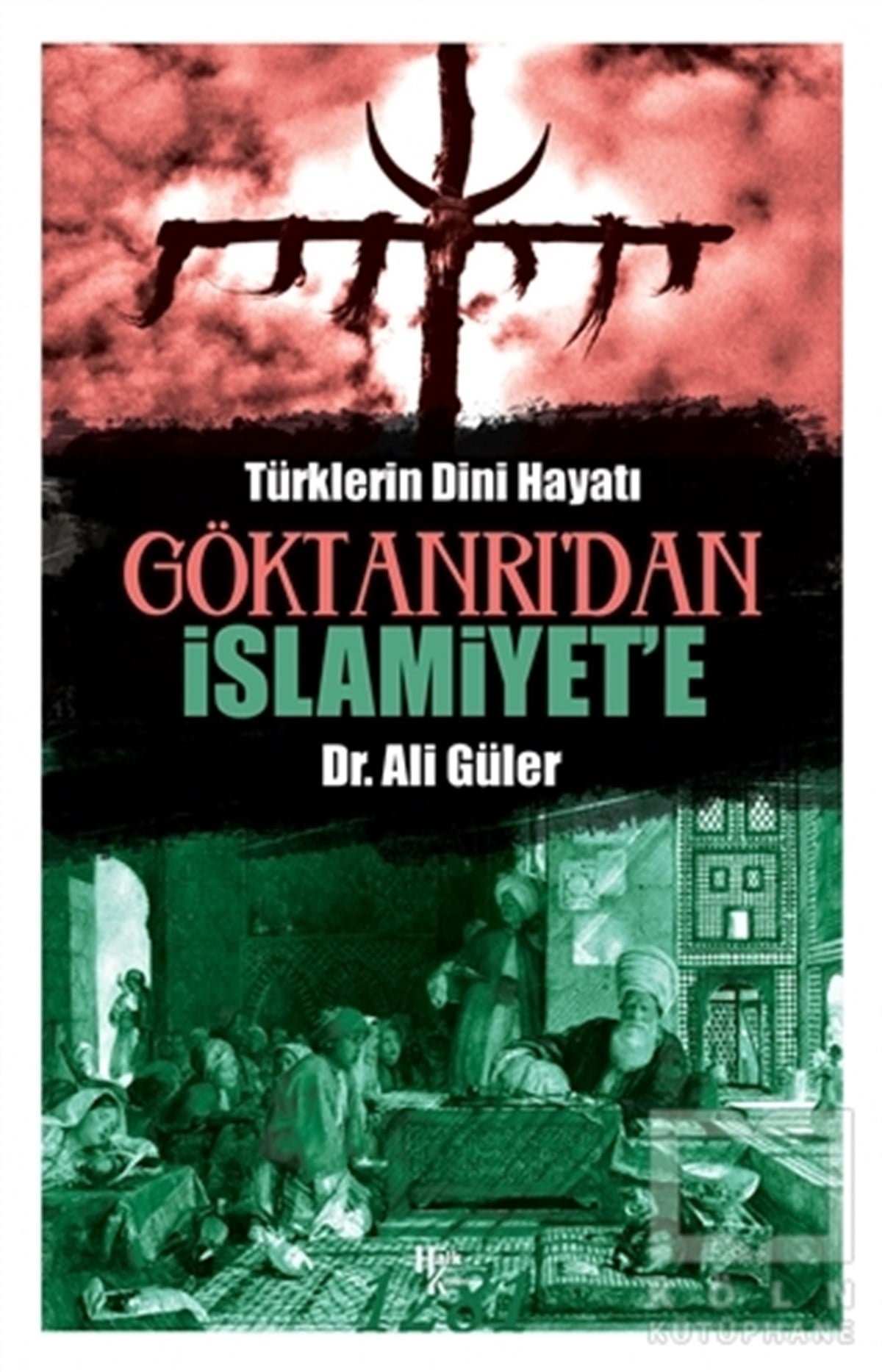 Ali Gülerislamische Forschungs- und StudienbücherGöktanrı’dan İslamiyet’e