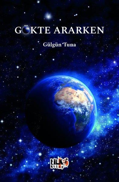 Gülgün TunaBilimkurgu KitaplarıGökte Ararken