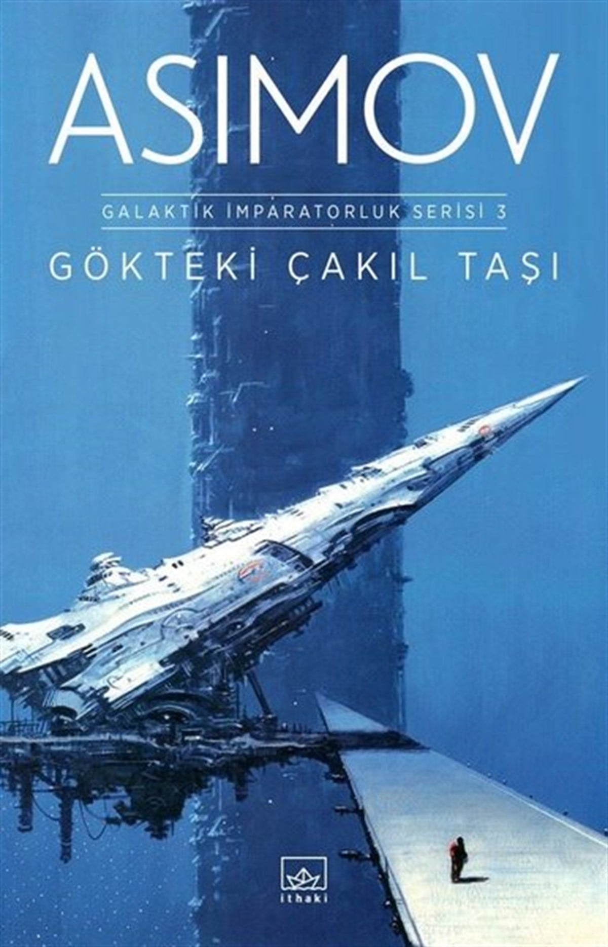 Isaac AsimovScience- Fiction Gökteki Çakıl Taşı-Galaktik İmparatorluk Serisi 3