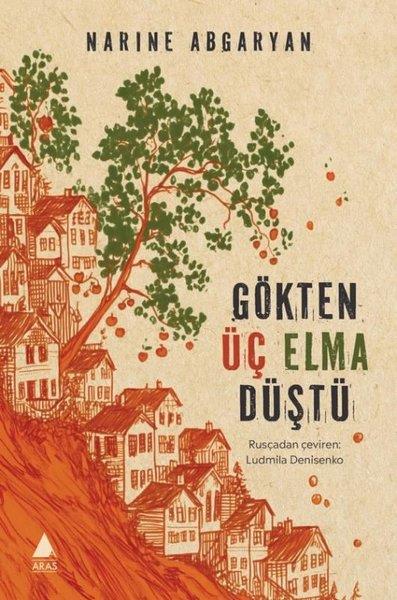 Narine AbgaryanDünya RomanGökten Üç Elma Düştü