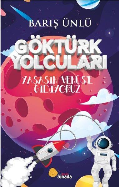 Barış ÜnlüÇocuk Gençlik RomanlarıGöktürk Yolcuları - Yaşasın Venüs'e Gidiyoruz