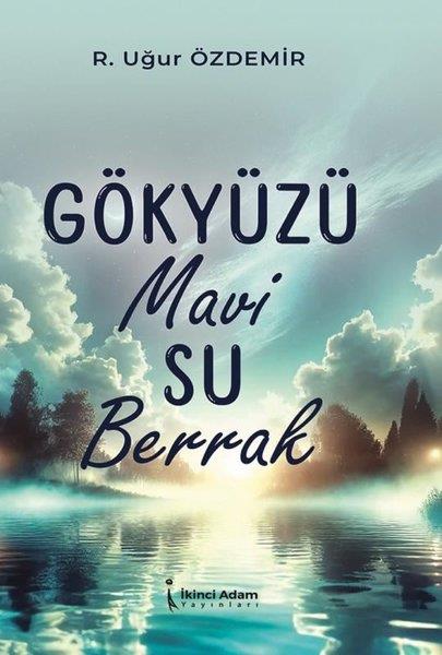 R. Uğur ÖzdemirTürk ŞiiriGökyüzü Mavi Su Berrak