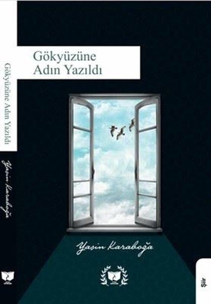 Yasin KaraboğaTürk ŞiiriGökyüzüne Adın Yazıldı
