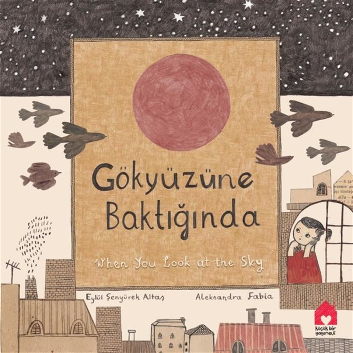 Eylül Şenyürek AltaşEgitim Etkinlik KitaplariGökyüzüne Baktığında