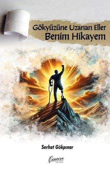Serhat GökpınarTürk RomaniGökyüzüne Uzanan Eller Benim Hikayem