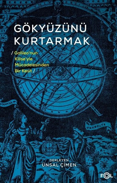 KolektifPopüler Bilim KitaplarıGökyüzünü Kurtarmak: Galileo'nun Kilise'yle Mücadelesinden Bir Kesit
