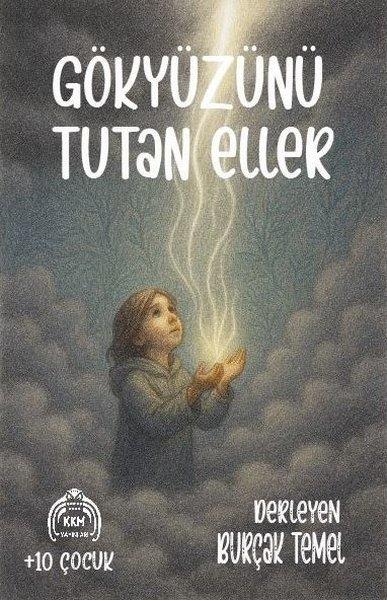 Burçak TemelÇocuk Gençlik RomanlarıGökyüzünü Tutan Eller