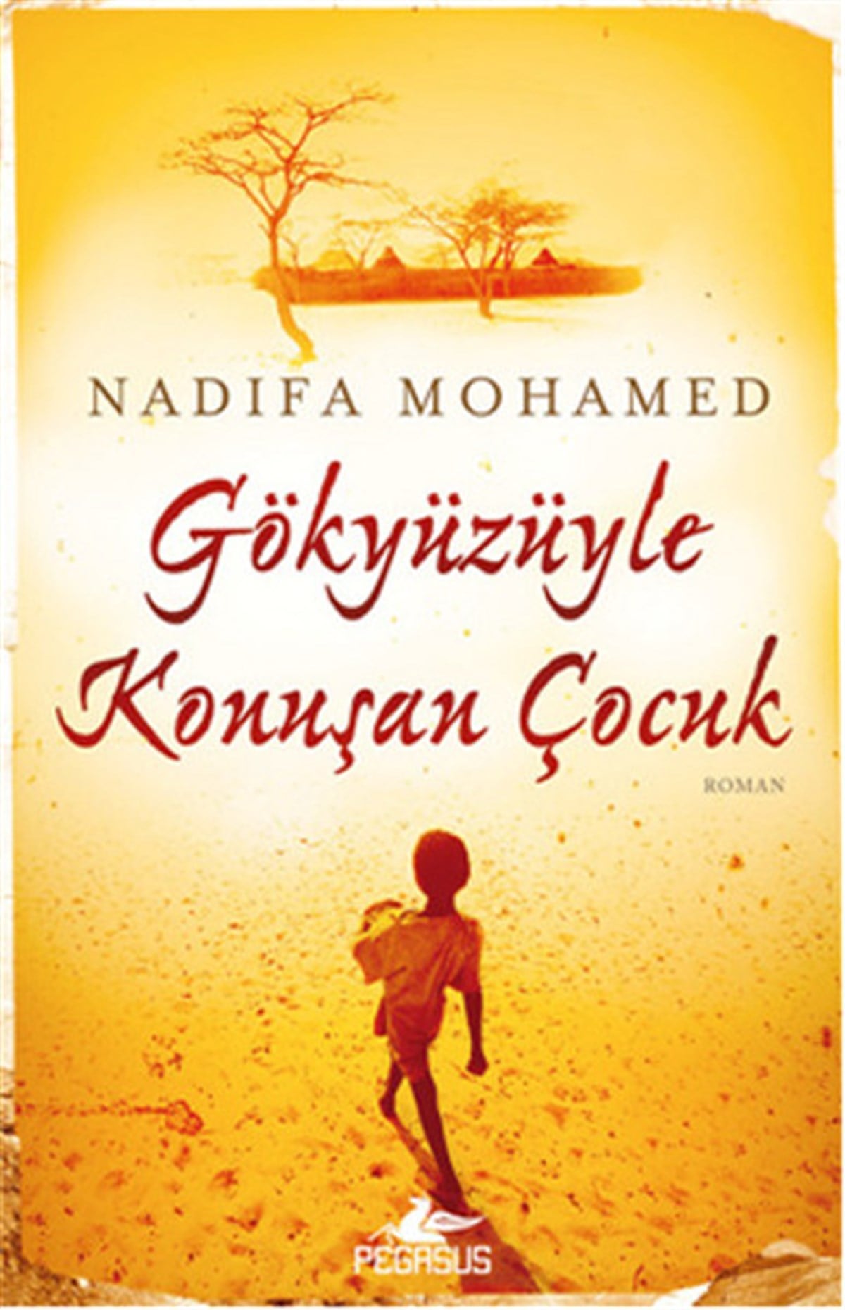 Kemal KüçükgedikDünya RomanGökyüzüyle Konuşan Çocuk