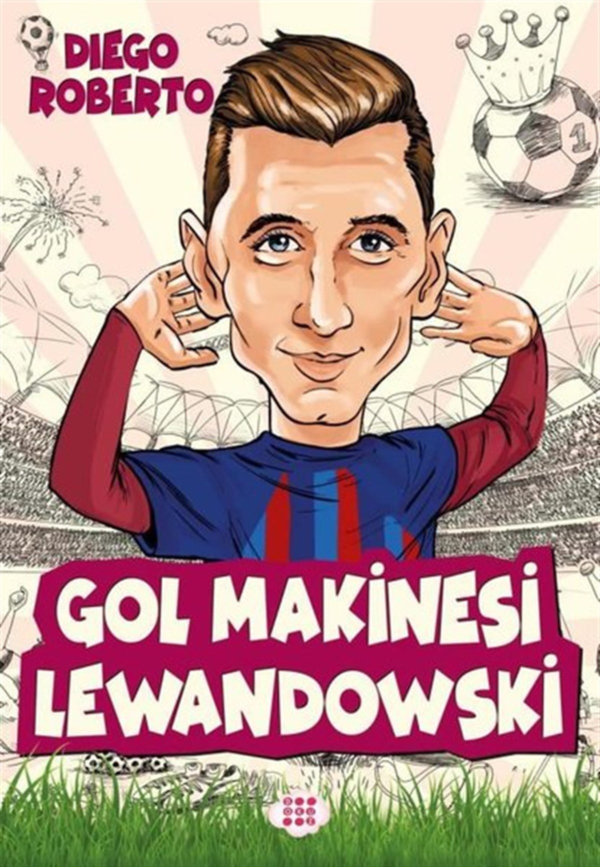 Diego RobertoEtkinlik KitaplarıGol Makinesi Lewandowski - Efsane Futbolcular