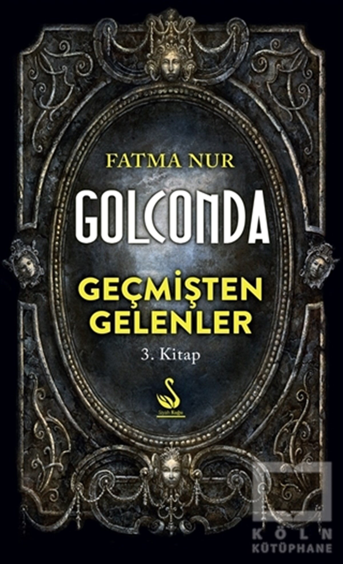 Fatma NurRomanGolconda: Geçmişten Gelenler 3. Kitap