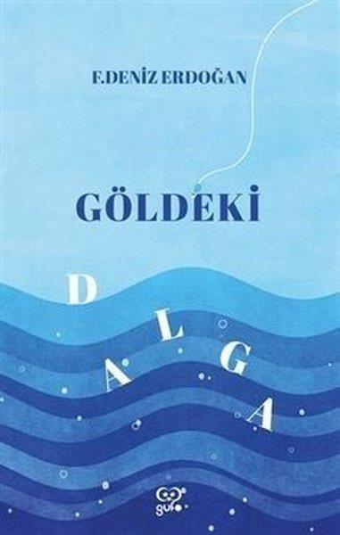 F. Deniz ErdoğanTürkiye RomanGöldeki Dalga