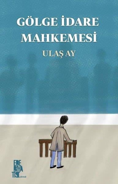 Ulaş AyTürk RomaniGölge İdare Mahkemesi