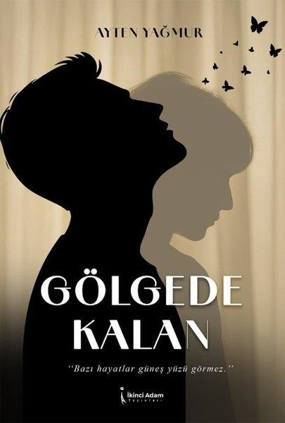 Ayten YağmurTürk RomaniGölgede Kalan