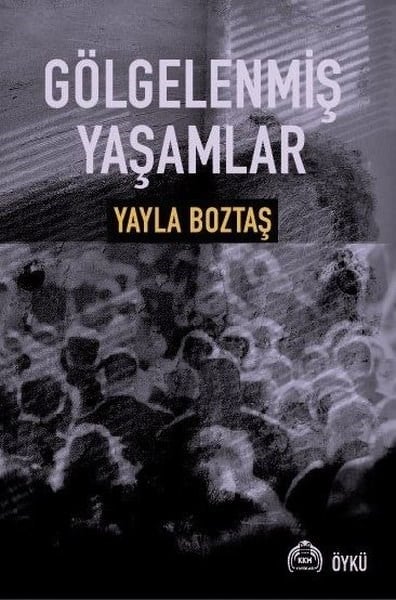 Yayla BoztaşTürk RomaniGölgelenmiş Yaşamlar