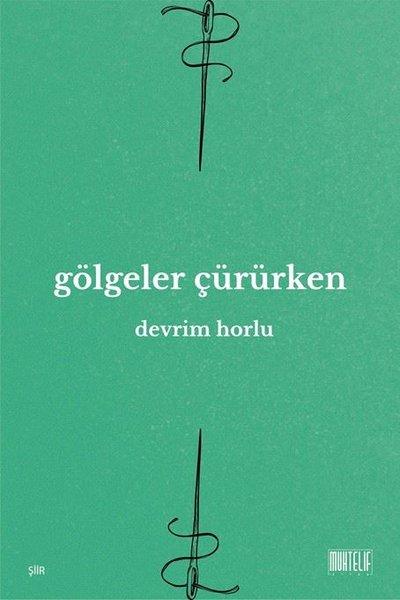 Devrim HorluTürk ŞiiriGölgeler Çürürken