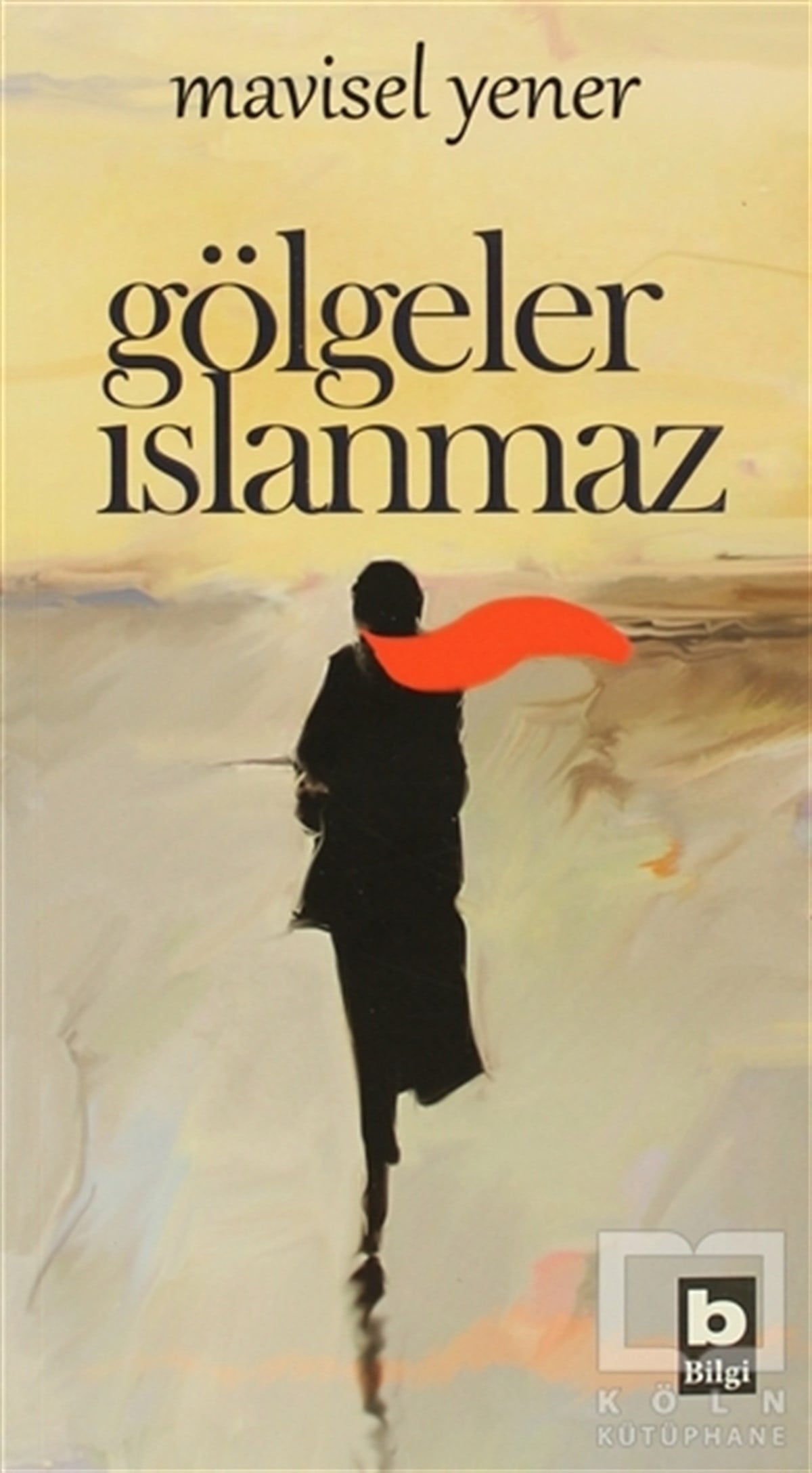 Mavisel YenerÖyküGölgeler Islanmaz