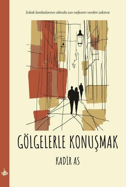 Kadir AsTürk ŞiiriGölgelerle Konuşmak