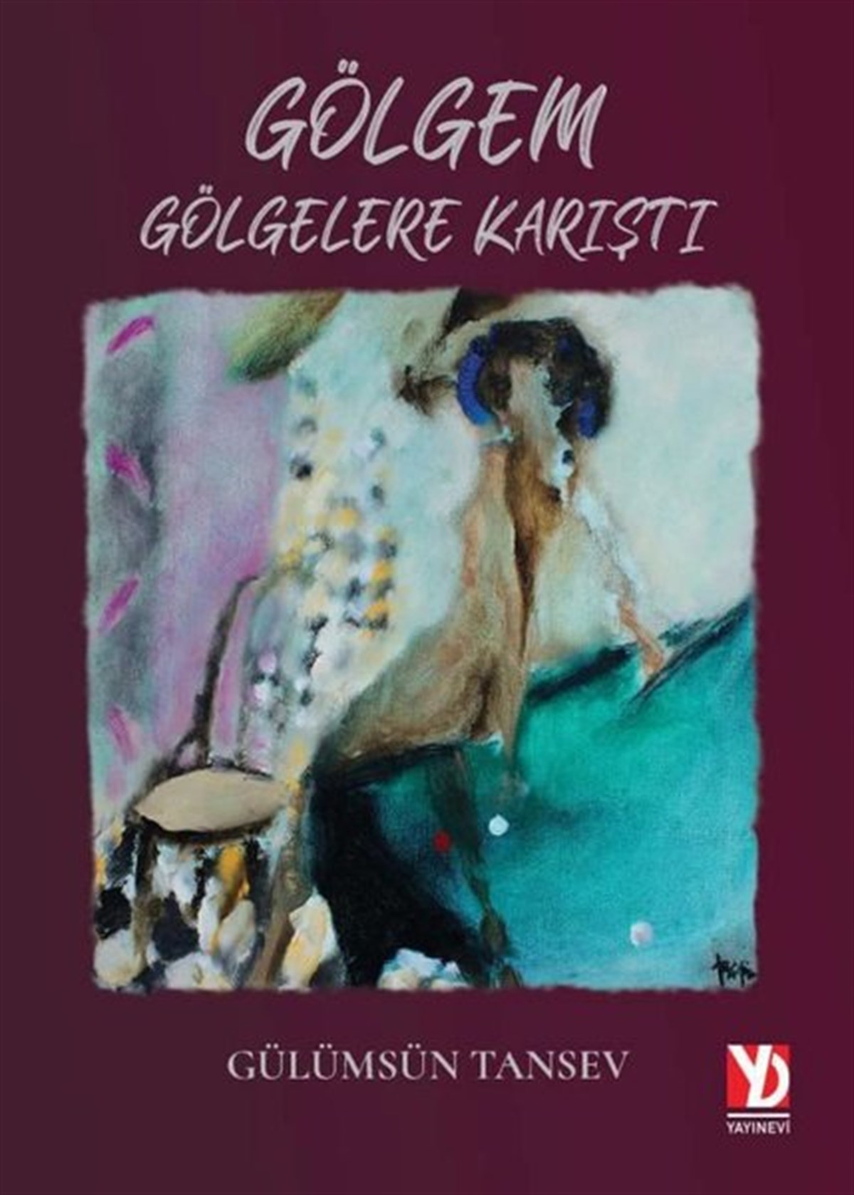 Gülümsün TansevDünya RomanGölgem Gölgelere Karıştı