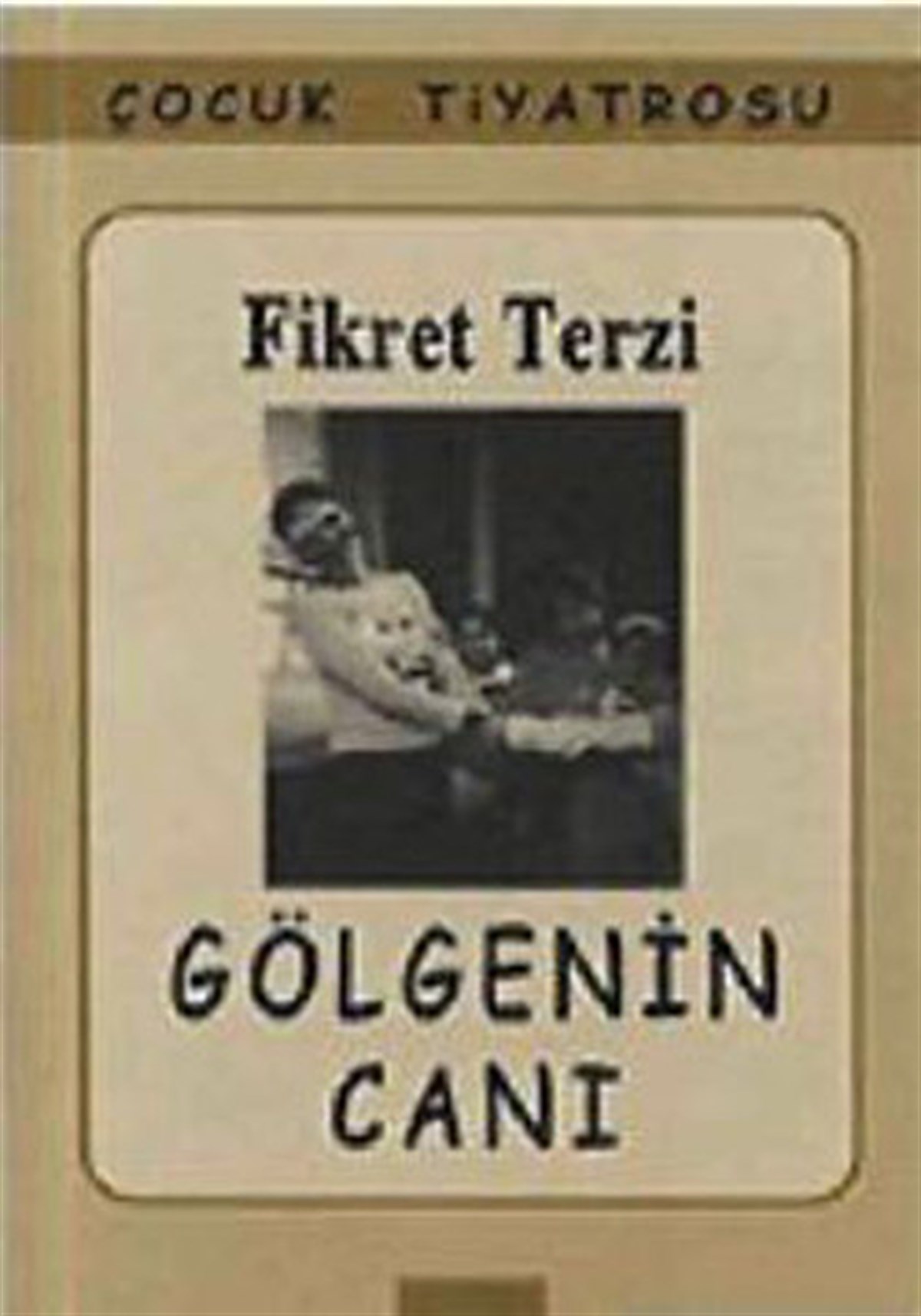 Fikret TerziTürk OyunlarıGölgenin Canı