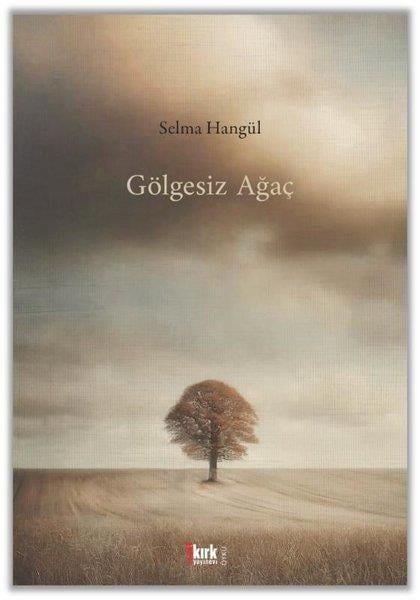 Selma HangülTürk RomaniGölgesiz Ağaç