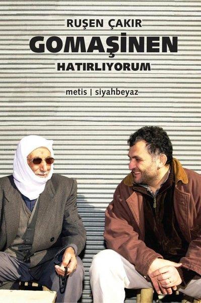 Ruşen ÇakırAnı & Mektup & Günlük KitaplarıGomaşinen, Hatırlıyorum