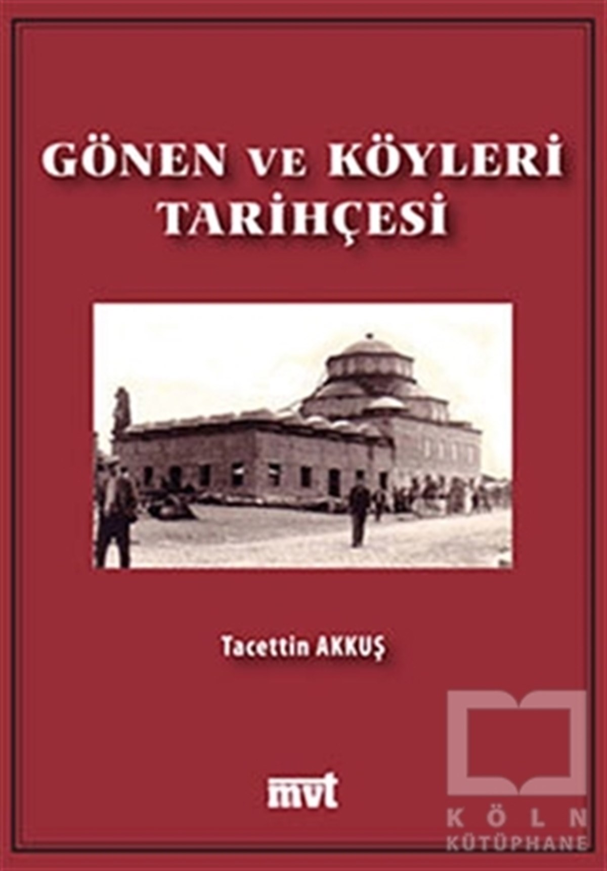 Tacettin AkkuşReferans KitaplarGönen ve Köyleri Tarihçesi