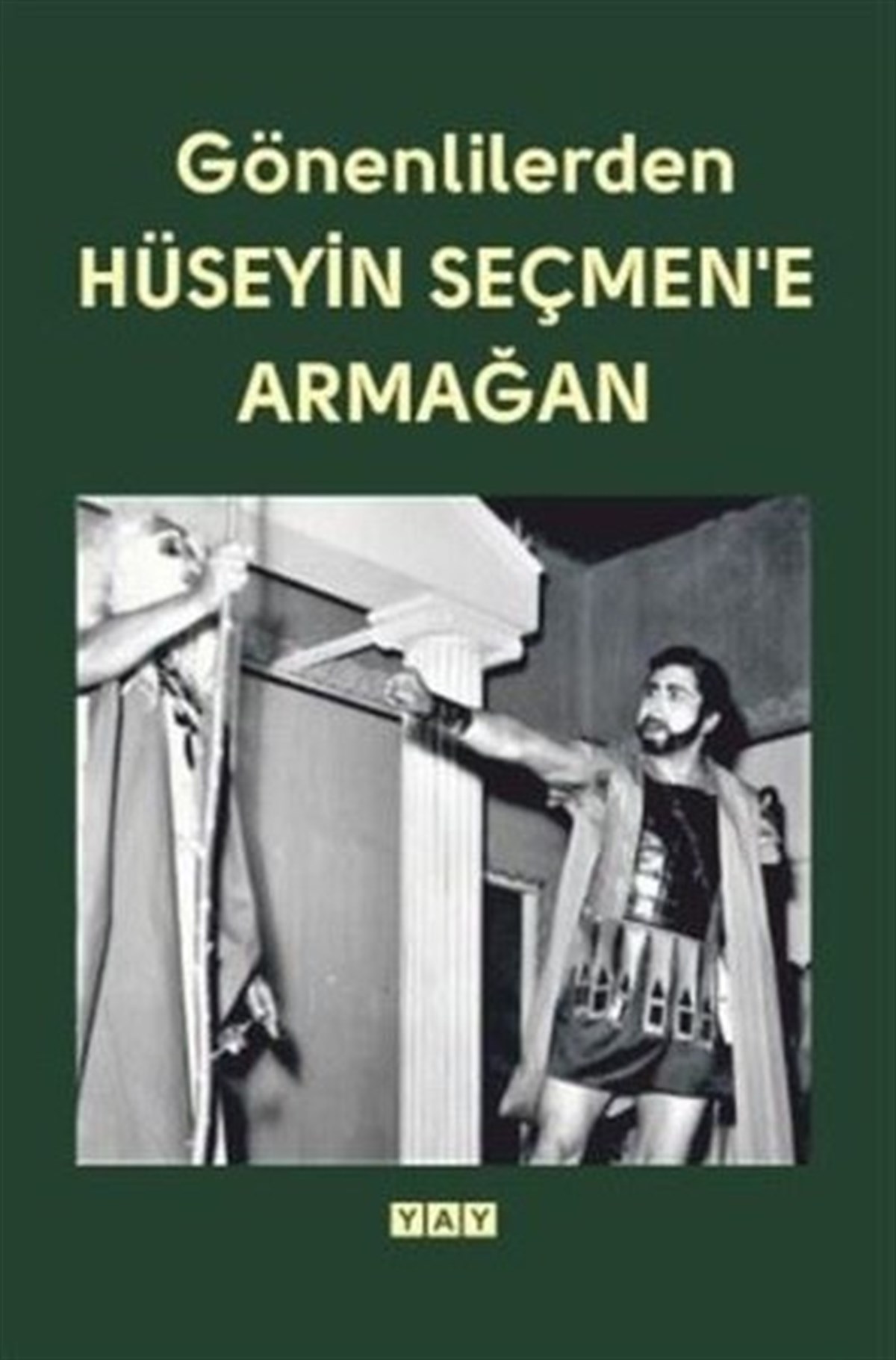 KolektifTarihi Biyografi ve Otobiyografi KitaplarıGönenlilerden Hüseyin Seçmen'e Armağan