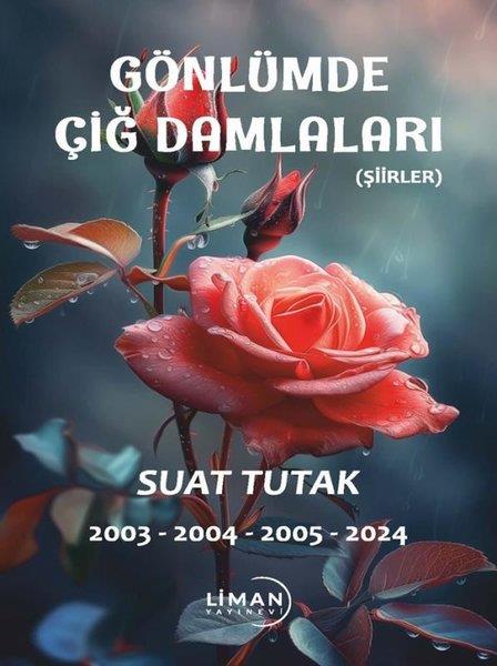 Suat TutakTürk ŞiiriGönlümde Çiğ Damlaları