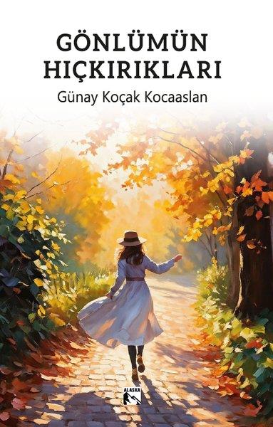 Günay Koçak KocaaslanTürk ŞiiriGönlümün Hıçkırıkları