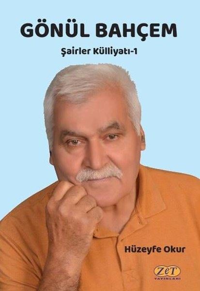 Hüzeyfe OkurTürk ŞiiriGönül Bahçem - Şairler Küllüyatı - 1