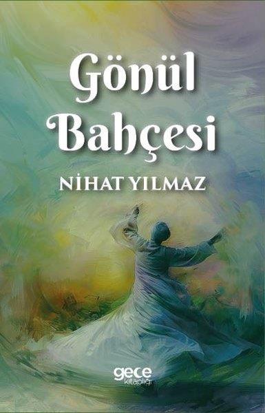 Nihat YılmazTürk ŞiiriGönül Bahçesi