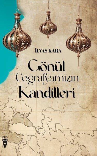 İlyas KaraTasavvuf KitaplarıGönül Coğrafyamızın Kandilleri