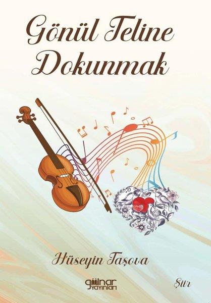 Hüseyin TaşovaTürk ŞiiriGönül Teline Dokunmak
