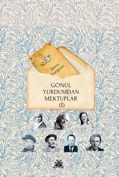 Deniz GaripcanMektupGönül Yurdumdan Mektuplar 1