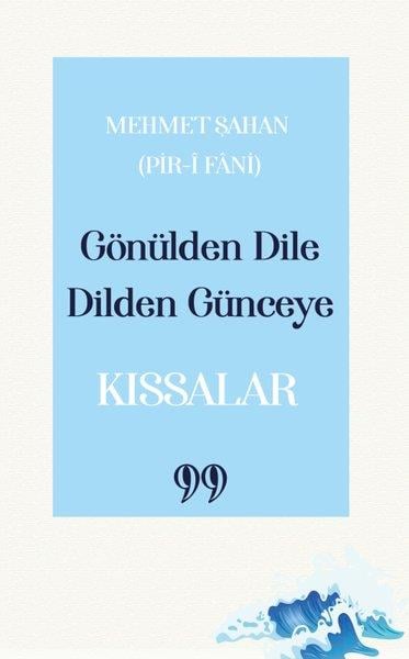 Mehmet ŞahanTürk ŞiiriGönülden Dile Dilden Günceye - Kıssalar