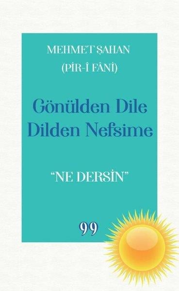 Mehmet ŞahanTürk ŞiiriGönülden Dile Dilden Nefsime: Ne Dersin