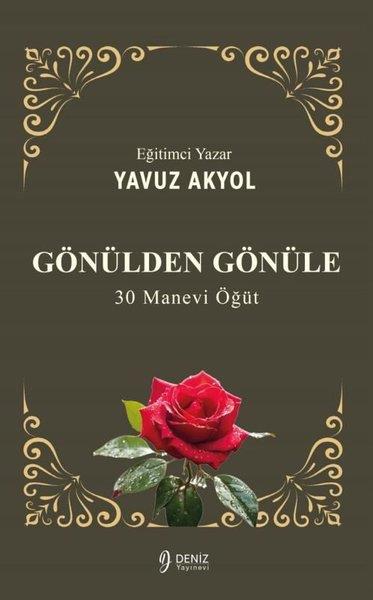 Yavuz AkyolKişisel Gelişim KitaplarıGönülden Gönüle 30 Manevi Öğüt