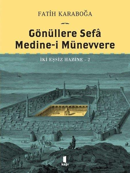 Fatih KaraboğaTasavvuf KitaplarıGönüllere Sefa Medine-i Münevvere - İki Eşsiz Hazine 2