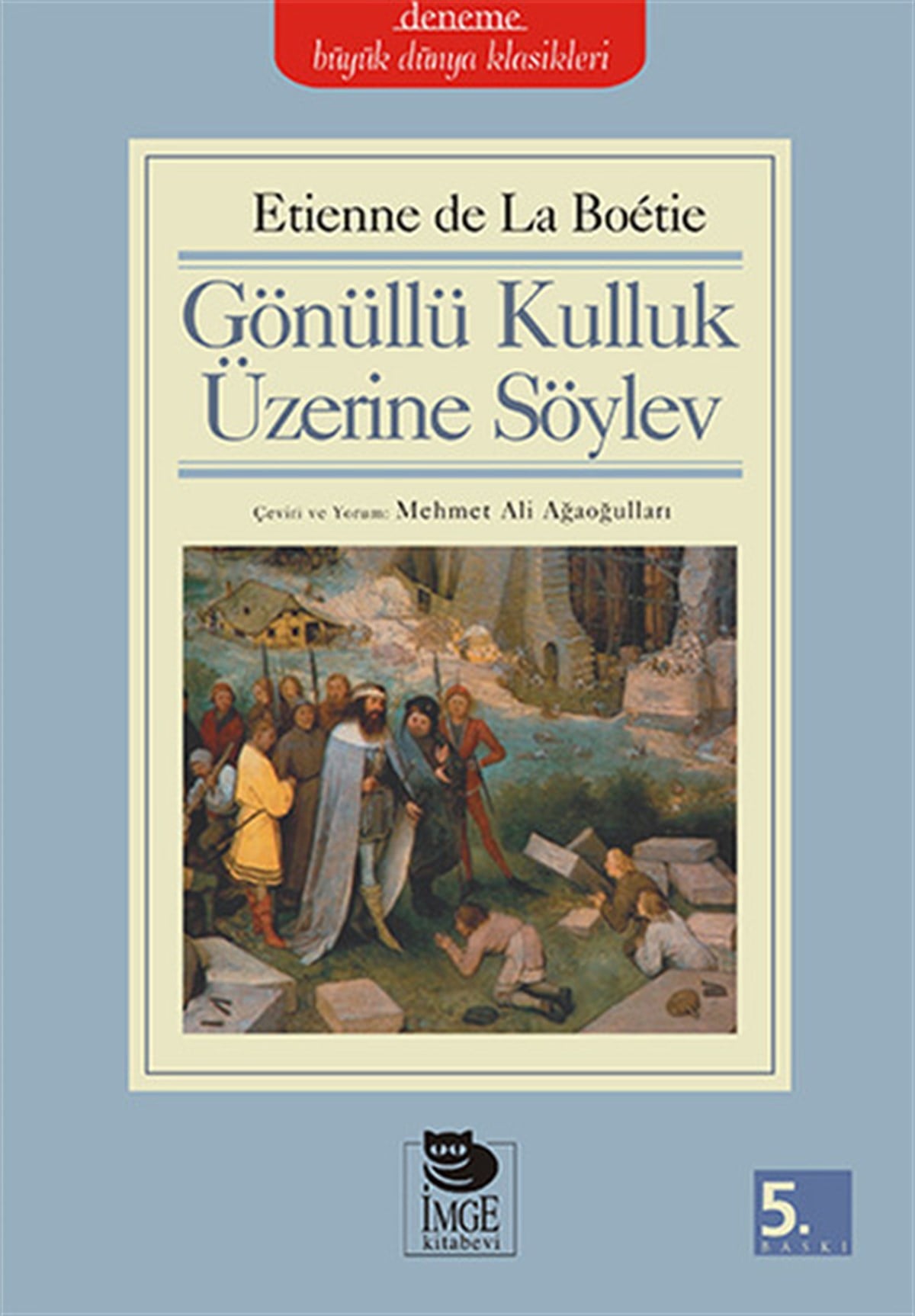 Etienne de la BoetieFelsefe BilimiGönüllü Kulluk Üzerine Söylev