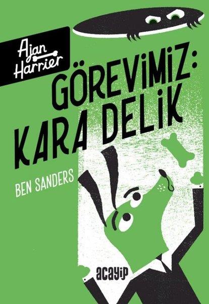 Ben SandersÇocuk Gençlik RomanlarıGörevimiz: Kara Delik - Ajan Harrier Cilt 3