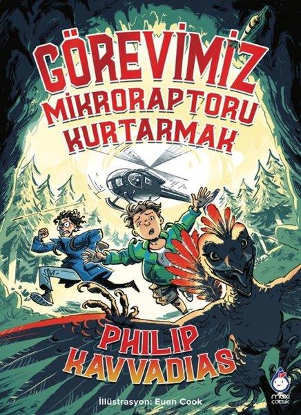 Philip KavvadiasÇocuk Gençlik RomanlarıGörevimiz Mikroraptoru Kurtarmak