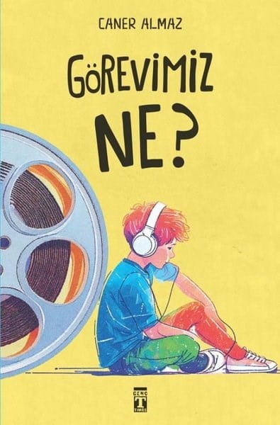 Caner AlmazÇocuk Gençlik RomanlarıGörevimiz Ne?