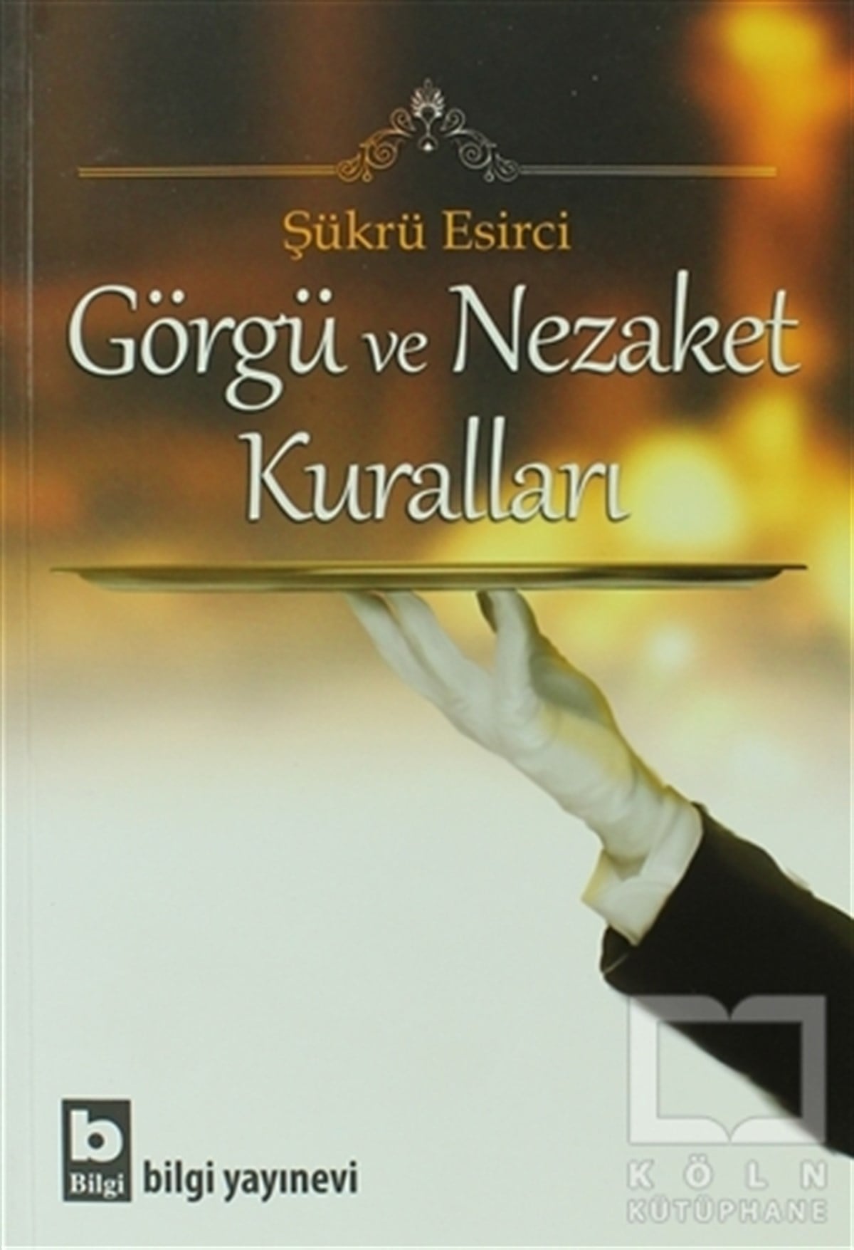 Şükrü EsirciKişisel Gelişim KitaplarıGörgü ve Nezaket Kuralları
