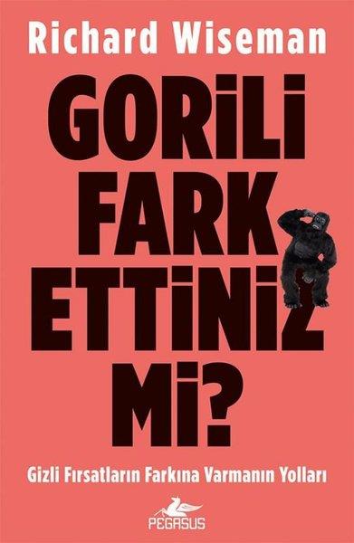 Richard WisemanKişisel Gelişim KitaplarıGorili Fark Ettiniz Mi? Gizli Fırsatların Farkına Varmanın Yolları